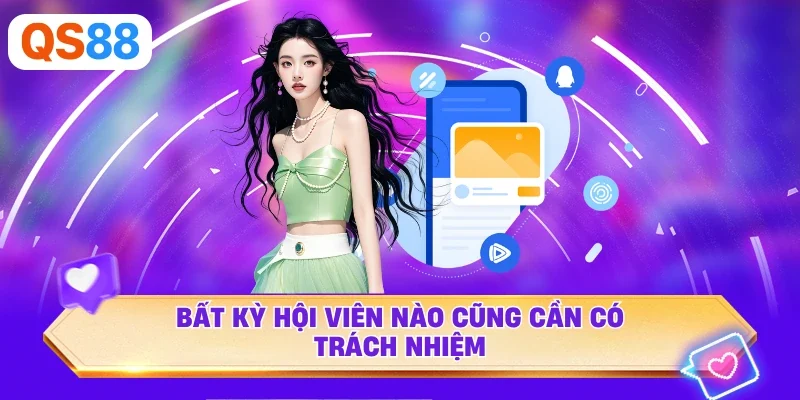Bất kỳ hội viên nào cũng cần có trách nhiệm