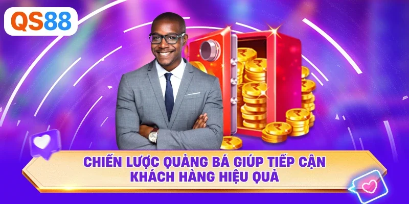 Chiến lược quảng bá giúp tiếp cận khách hàng hiệu quả