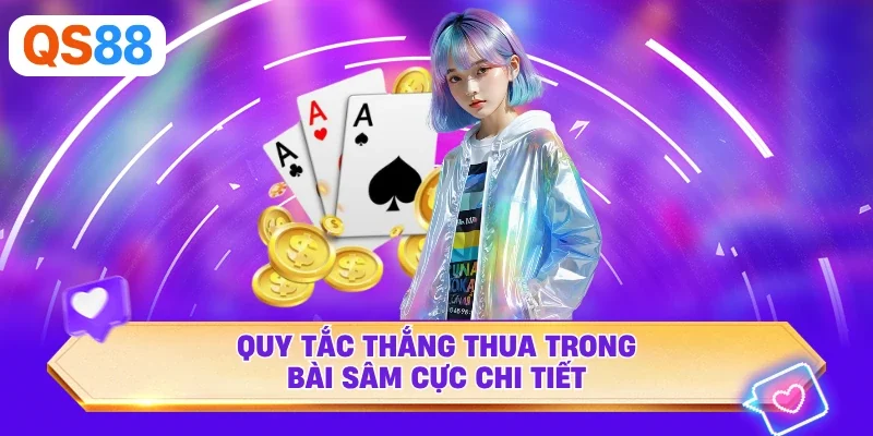 Quy tắc thắng thua trong bài sâm cực chi tiết