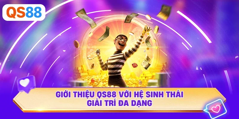 Giới thiệu QS88 với hệ sinh thái giải trí đa dạng