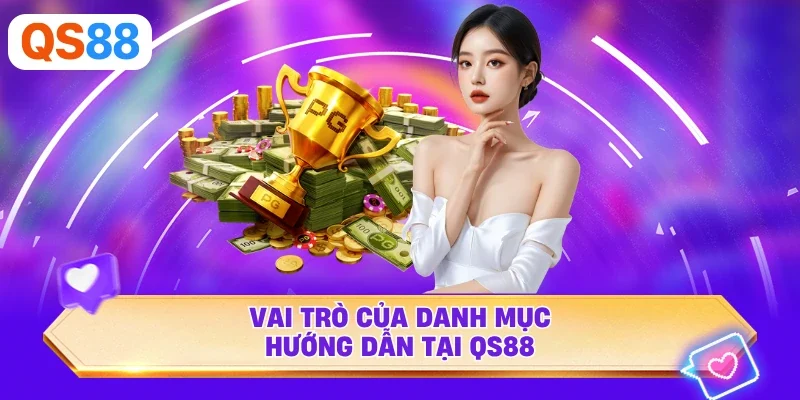 Vai trò của danh mục hướng dẫn tại QS88