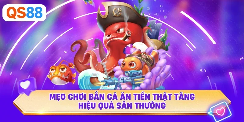 Mẹo chơi bắn cá ăn tiền thật