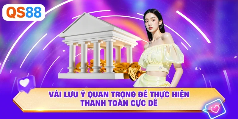 Vài lưu ý quan trọng để thực hiện thanh toán cực dễ