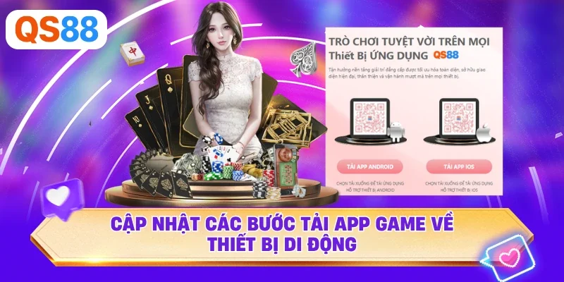 Cập nhật các bước tải app game về thiết bị di động