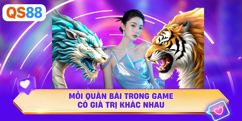 Mỗi quân bài trong game có giá trị khác nhau